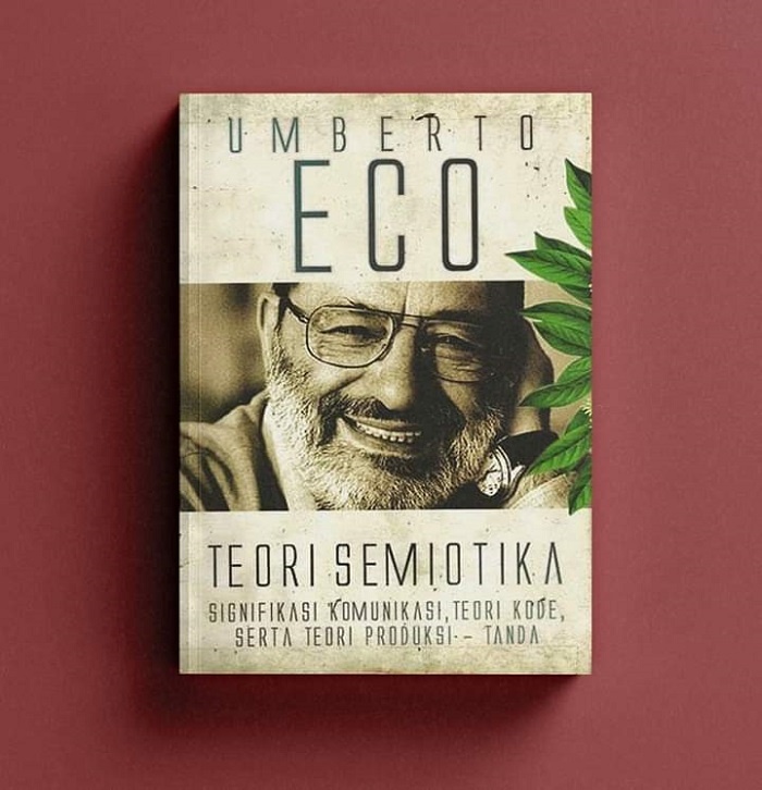 Teori Semiotika : Signifikansi, Komunikasi, Teori Kode, Serta Teori Produksi Tanda Teori Semiotika : Signifikansi, Komunikasi, Teori Kode, Serta Teori Produksi Tanda